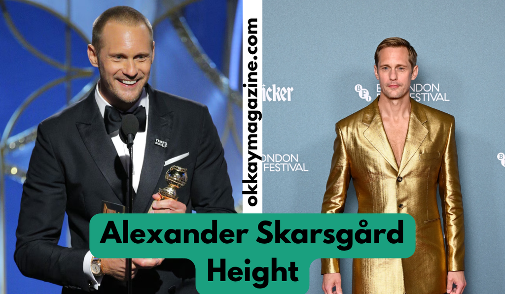Alexander Skarsgård Height: How Tall Is the Swedish Actor? Alexander Skarsgård Height